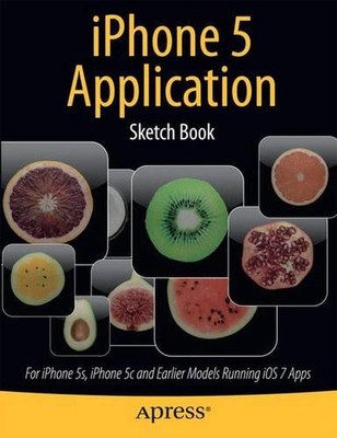 iPhone 5 Application Sketch Book: For iPhone 5s, iPhone 5c and Earlier Models Ru