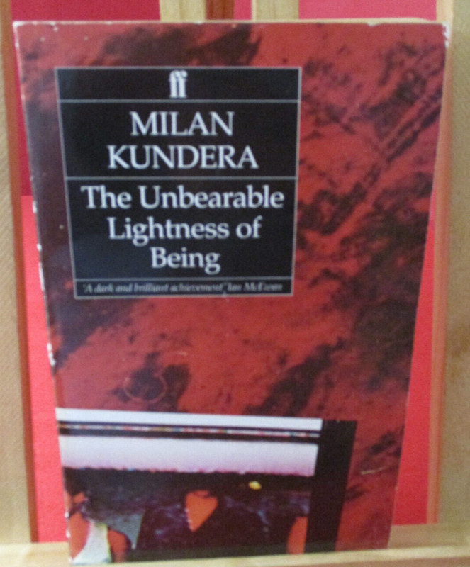 The Unbearable Lightness Of Being- Milan Kundera- Faber And Faber- 1988