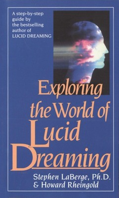 Exploring the World of Lucid Dreaming Stephen LaBerge|Howard Rheingold mass ...