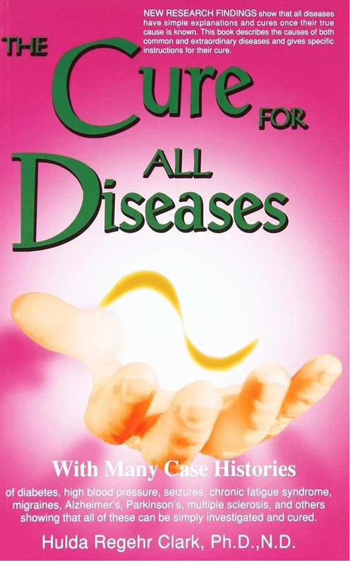 Cure for All Diseases : by Hulda Regehr Clark PAPERBACK