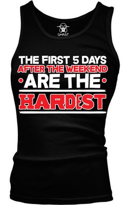 the first 5 days after the weekend are the hardest funny boy