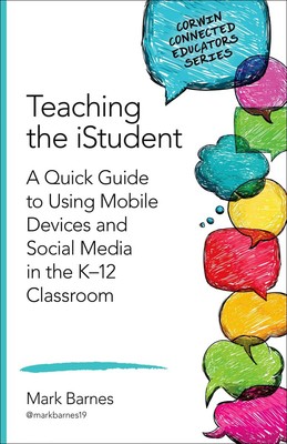 Teaching the iStudent: A Quick Guide to Using Mobile Devices and Social Medi...