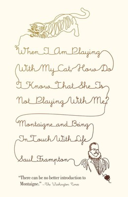 When I Am Playing with My Cat, How Do I Know That She Is Not Playing with Me...