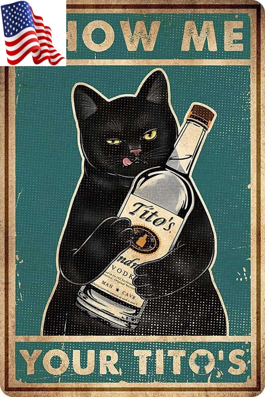 Funny Show Me Your Tito'S Black Cat Poster Man Cave Sign Vintage Bar Sign Bar W
