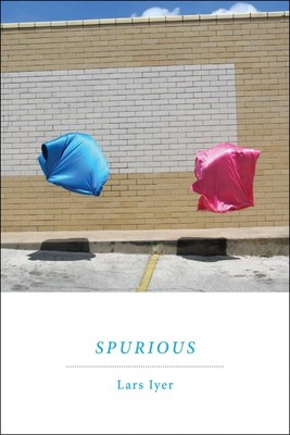 Spurious: A Novel - paperback Iyer, Lars