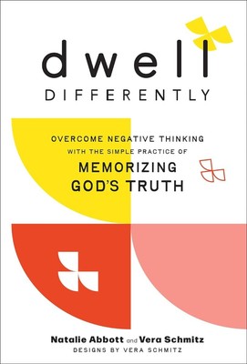 Dwell Differently: Overcome Negative Thinking with the Simple Practice of Mem...