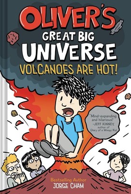 Oliver's Great Big Universe: Volcanoes Are Hot! (Oliver's Great Big Universe ...