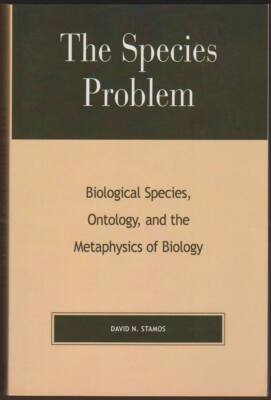 THE SPECIES PROBLEM, BIOLOGICAL SPECIES, ONTOLOGY, AND THE METAPHYSICS OF