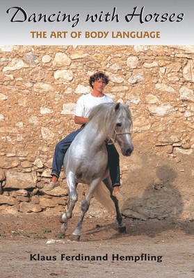 Dancing with Horses: The Art of Body Language