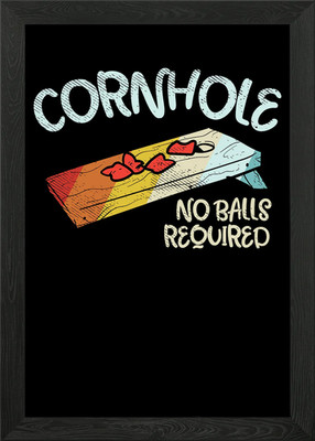 Cornhole No Balls Required Framed Wall Art Poster Canvas Print Picture