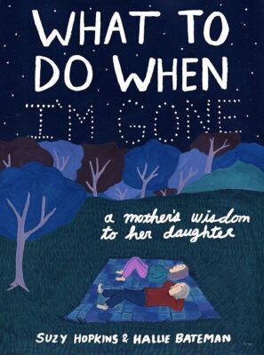 What to Do When I'm Gone: A Mother's Wisdom to Her Daughter Paperback English