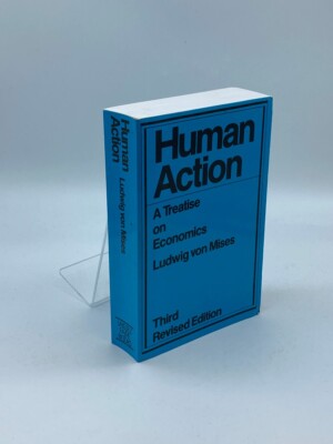 Human Action A Treatise on Economics