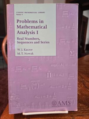 Problems in Mathematical Analysis I by WJ Kaczor Paperback 2000