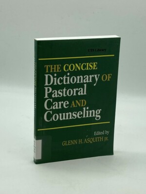 The Concise Dictionary of Pastoral Care and Counseling