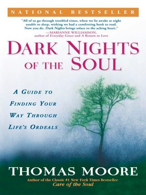 DARK NIGHTS OF THE SOUL: A GUIDE