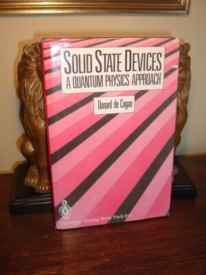 Solid State Devices: A Quantum Physics Approach 1987 1st edition HC/DJ 