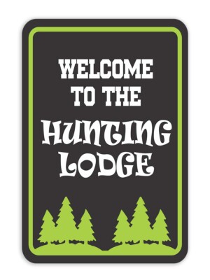 Portrait Round Plus Welcome To The Hunting Lodge Wall or Door Sign