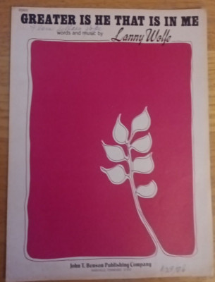 Greater Is He That IS In Me Lanny Wolfe 1973 John T Benson Christian