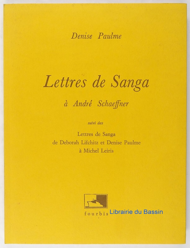 Lettres De Sanga Ã  AndrÃ© Schaeffner Deborah Lifchitz Leiris Denise Paulme 1992