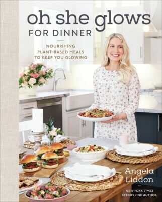 Oh She Glows for Dinner: Nourishing Plant-Based... HARDCOVER (0593083679)