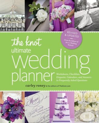 The Knot Ultimate Wedding Planner [Revised Edition]: Worksheets, Checklists,...
