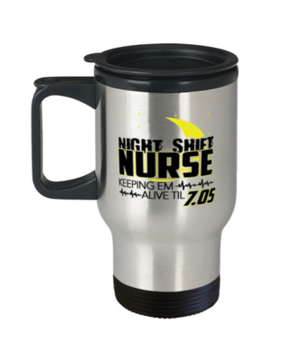 Night Shift LPN RN ARNP Nurse Coffee Tea Travel Mug Nursing Assistant Drinkware