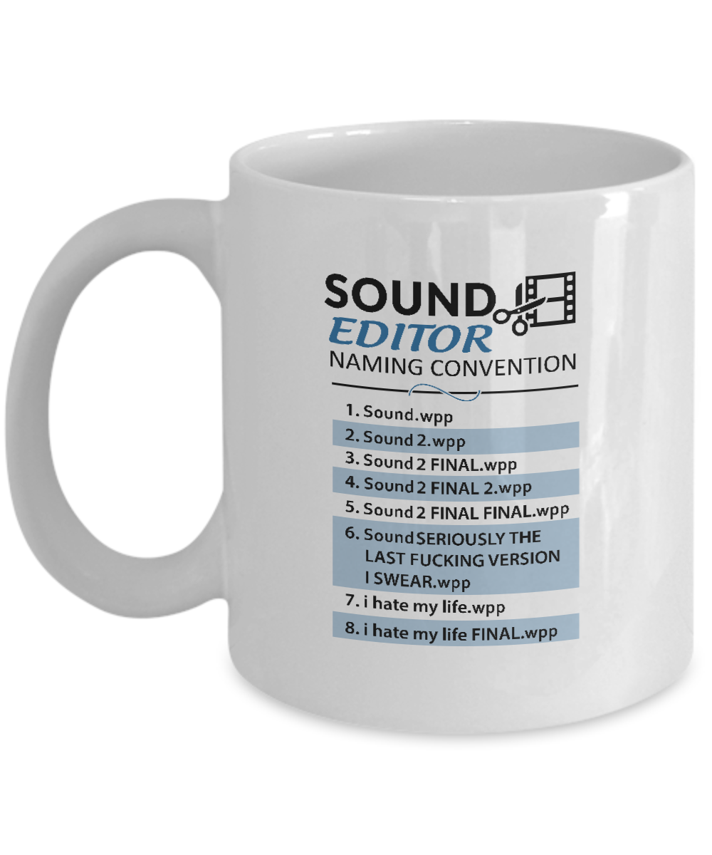 Novelty 11 oz Coffee Mug! Sound Editor Naming Conventions