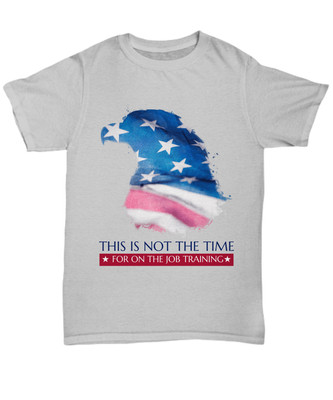 No Time for On-the-Job Training No Rookies USA Debate - Unisex Tee