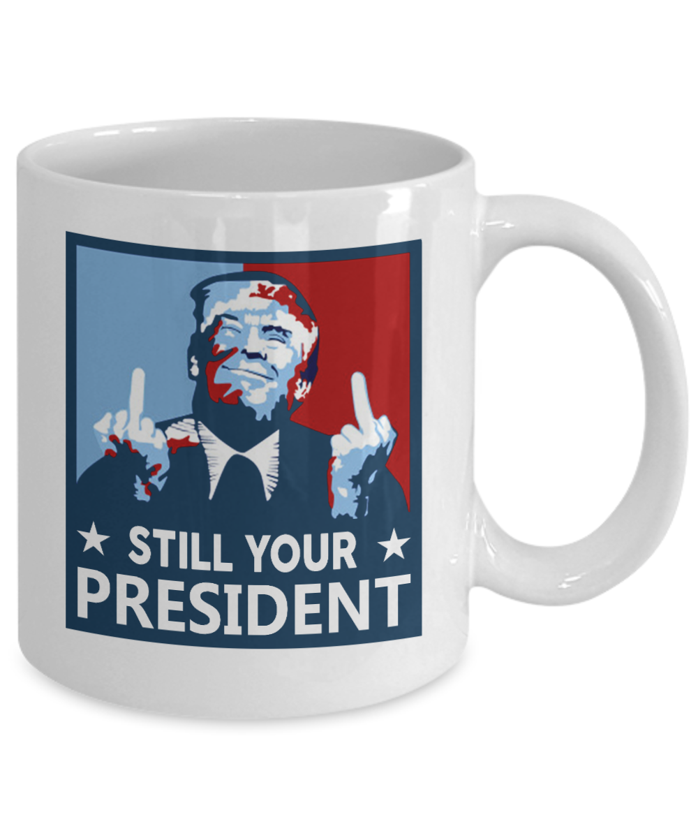 Funny Donald Trump 2024 Still Your President Coffee Mug Pro Trump Cup Supporters