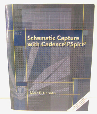 Schematic Capture with Cadence PSpice W/CD by Marc E. Herniter 2003