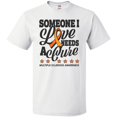 Inktastic Multiple Sclerosis Awareness Someone I Love Needs A Cure T-Shirt Ms