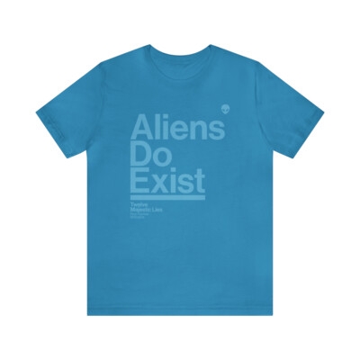Aliens Do Exist - Tom Was Right Twelve Majestic Lies Non-Human Tee T-Shirt