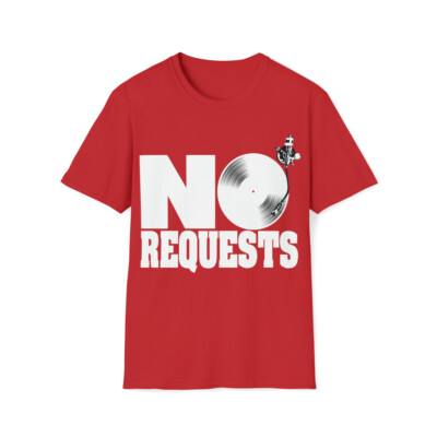 NO REQUESTS! DJ T-Shirt