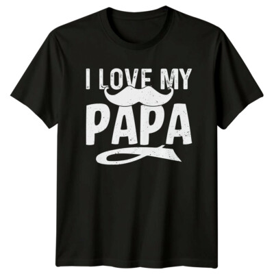 I Love My Papa Mustache Funny Dad T-Shirt Father's Day Gift Tee