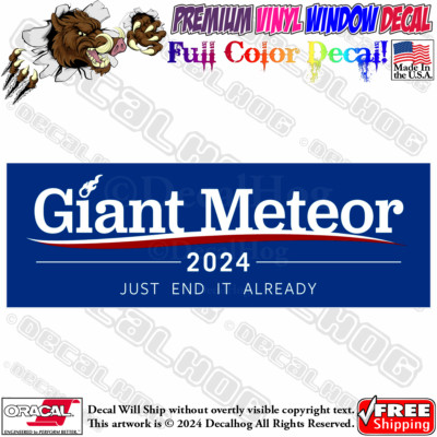 2024 Election Giant Meteor Just End It Vote Car Truck Window Vinyl Decal Sticker