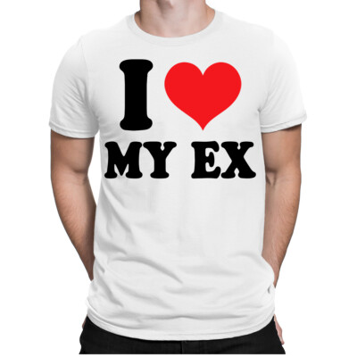 I Love My EX T-shirt Red Heart Sarcastic Saying Quote Gift Ideas Unisex Top#ILP