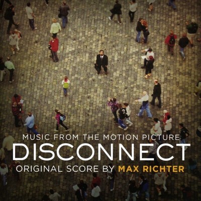 DISCONNECT (ORIGINAL MOTION PICTURE SCORE BY MAX RICHTER) [CD]E - NEW & SEALED