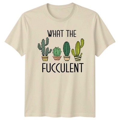 What The Fucculent Cactus Garden T-Shirt lustig Pflanzenliebhaber Tee