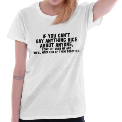 Cant Say Anything Nice Funny Rude Humor Gift Womens Short Sleeve Ladies T Shirt