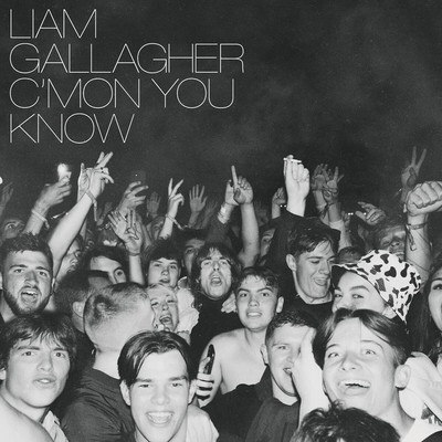 Liam Gallagher - CMON YOU KNOW