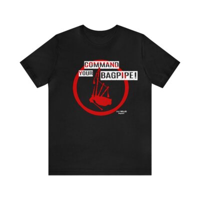 Command Your Bagpipe! Men's T Shirt