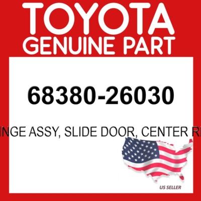TOYOTA GENUINE OEM 68380-26030 HINGE ASSY, SLIDE DOOR, CENTER RH 6838026030