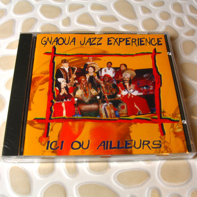 Gnaoua Jazz Experience - Ici Ou Ailleurs FRANCE CD NEW Cristal Records #04-4