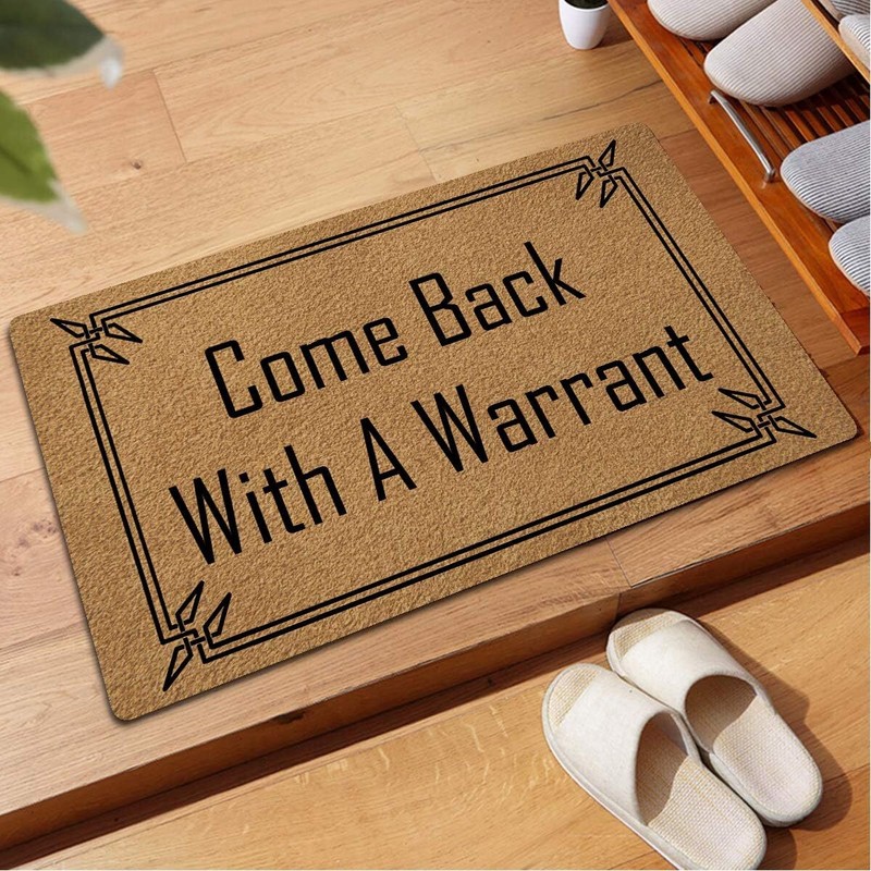 Funny Welcome Mat "Come Back with a Warrant" Front Back