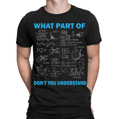 Dont You Understand Math Lover Teacher Gift Funny Mens Womens T-Shirts #TA-89