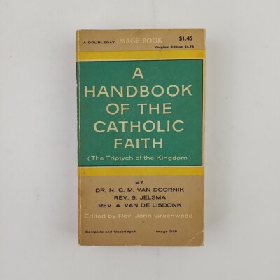 Handbook of Catholic Faith 1956 Doubleday Image Paperback Unabridged