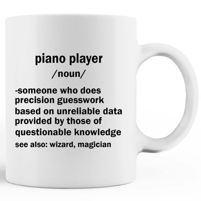 piano player Definition Coffee Mug gift for him birthday MUG 11oz 15oz