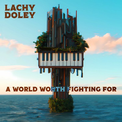 Lachy Doley - A World Worth Fighting For / CD Album