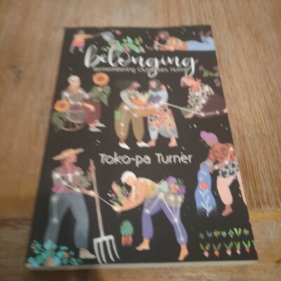 Belonging: Remembering Ourselves Home, Turner, Toko-pa mind body spirit