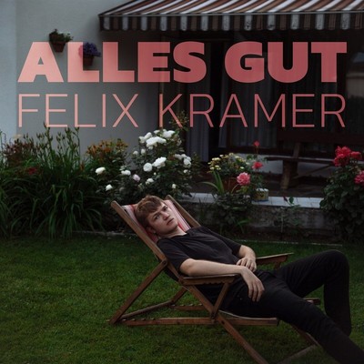 Kramer,Felix / Alles gut